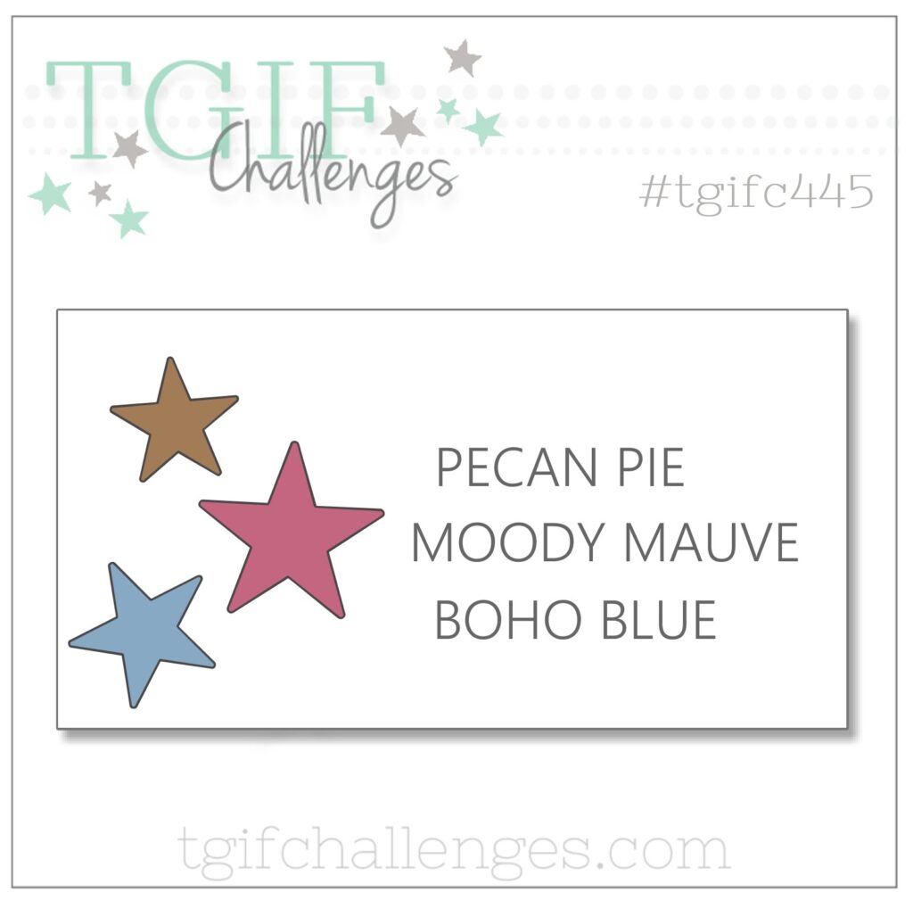 #TGIFC445 colour challenge using Pecan Pie, Moody Mauve and Boho Blue that have inspired my project today using the Earthen Textures Bundle 