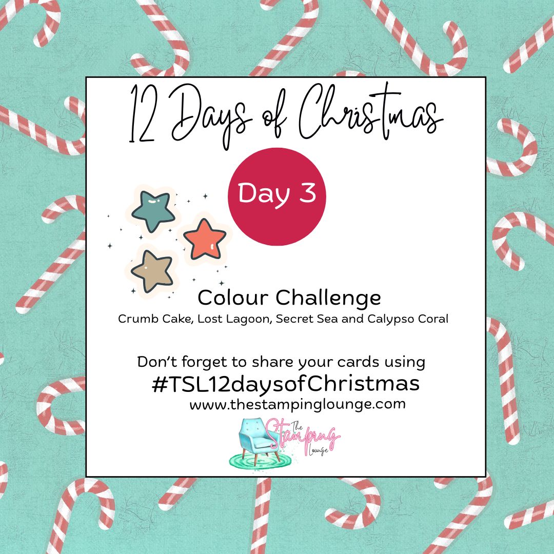 12 Days of Christmas – Day 3: Colour Challenge” from The Stamping Lounge. Colour palette includes Crumb Cake, Lost Lagoon, Secret Sea, and Calypso Coral. Teal candy cane background. Card making challenge hashtag #TSL12daysofChristmas.