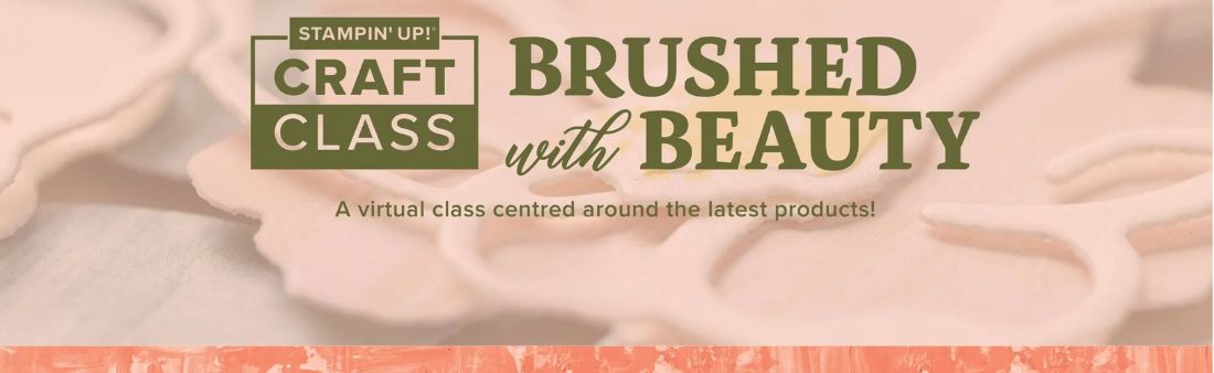 Brushed with beauty craft class by Stampin’ Up!