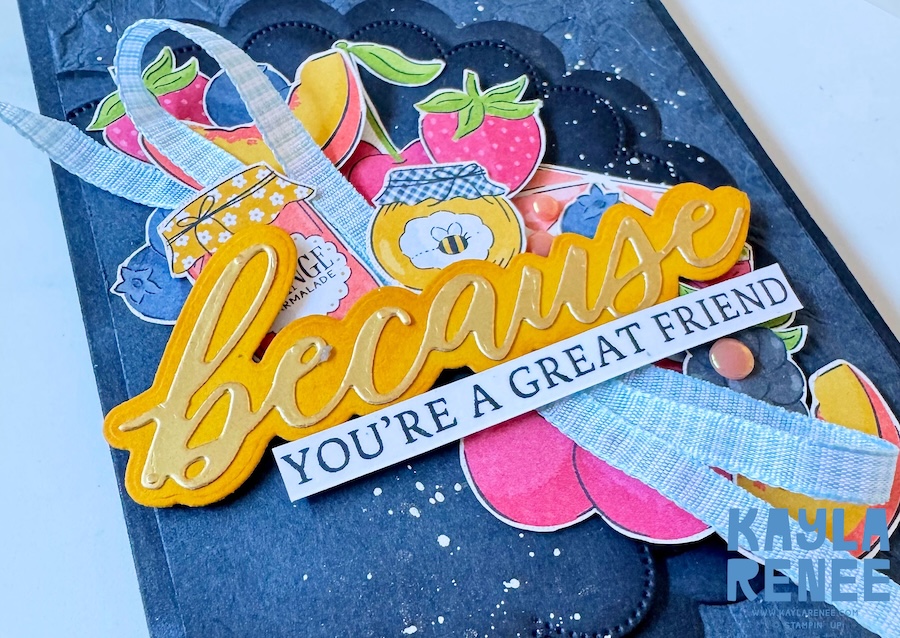 Close-up of a handmade Stampin’ Up! Homemade Sweetness Designer Series Paper card featuring colourful fruit illustrations, layered ribbon, and a bold “because you’re a great friend” sentiment created with the Stampin’ Up! Words of Beauty bundle.